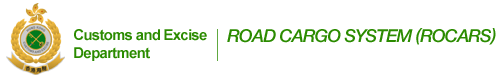 Customs and Excise Department | Road Cargo System (ROCARS)